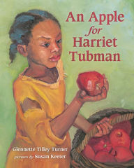 Title: An Apple for Harriet Tubman, Author: Glennette Tilley Turner