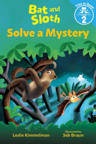 Title: Bat and Sloth Solve a Mystery (Bat and Sloth: Time to Read, Level 2), Author: Leslie Kimmelman