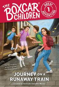 Title: Journey on a Runaway Train (Boxcar Children Great Adventure Series #1), Author: Gertrude Chandler Warner