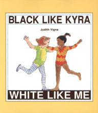 Title: Black Like Kyra, White Like Me, Author: Marguerite W. Davol