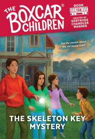 Title: The Skeleton Key Mystery (The Boxcar Children Series #156), Author: Gertrude Chandler Warner