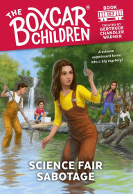 Title: Science Fair Sabotage (The Boxcar Children Series #157), Author: Gertrude Chandler Warner