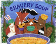 Title: Bravery Soup, Author: Maryann Cocca-Leffler