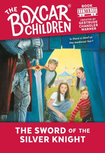The Sword of the Silver Knight (The Boxcar Children Series #103)