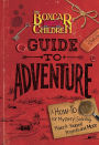 The Boxcar Children Guide to Adventure: A How-To for Mystery Solving, Make-It-Yourself Projects, and More