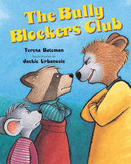 Title: The Bully Blockers Club, Author: Teresa Bateman