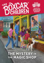The Mystery in the Magic Shop (The Boxcar Children Series #160)