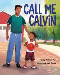 Books download free pdf Call Me Calvin by Mary Vander Plas, André Ceolin, Mary Vander Plas, André Ceolin FB2 MOBI 9780807510445