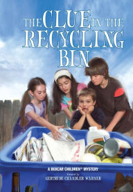 Title: The Clue in the Recycling Bin (The Boxcar Children Series #126), Author: Gertrude Chandler Warner