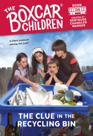 Title: The Clue in the Recycling Bin (The Boxcar Children Series #126), Author: Gertrude Chandler Warner