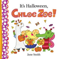 Title: It's Halloween, Chloe Zoe!, Author: Jane Smith