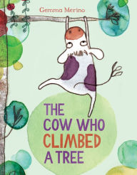 Title: The Cow Who Climbed a Tree, Author: Gemma Merino