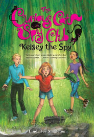 Title: Kelsey the Spy, Author: Linda Joy Singleton