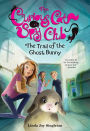 The Trail of the Ghost Bunny (Curious Cat Spy Club Series #6)