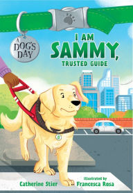 Title: I Am Sammy, Trusted Guide, Author: Catherine Stier