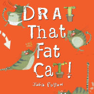 Title: Drat That Fat Cat!, Author: Julia Patton