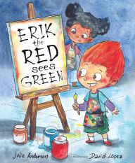 Title: Erik the Red Sees Green: A Story About Color Blindness, Author: Julie Anderson