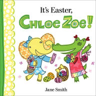 Title: It's Easter, Chloe Zoe!, Author: Jane Smith