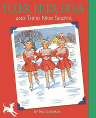 Title: Flicka, Ricka, Dicka and Their New Skates, Author: Maj Lindman