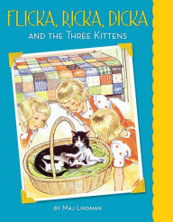 Title: Flicka, Ricka, Dicka and the Three Kittens, Author: Maj Lindman