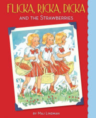 Title: Flicka, Ricka, Dicka and the Strawberries, Author: Maj Lindman