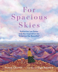 Title: For Spacious Skies: Katharine Lee Bates and the Inspiration for 