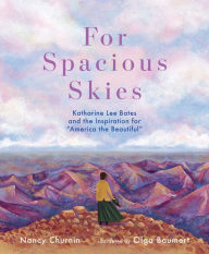 Title: For Spacious Skies: Katharine Lee Bates and the Inspiration for 