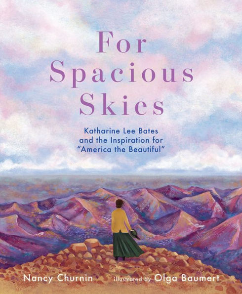 For Spacious Skies: Katharine Lee Bates and the Inspiration for 