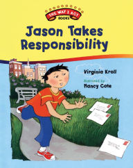 Title: Jason Takes Responsibility, Author: Virginia Kroll