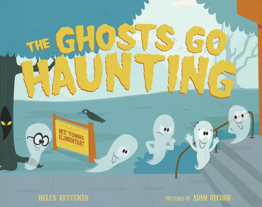 The Ghosts Go Haunting by Helen Ketteman