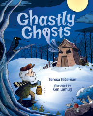 Title: Ghastly Ghosts, Author: Teresa Bateman