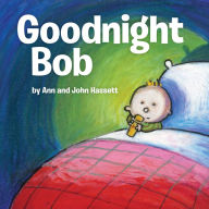 Title: Goodnight Bob, Author: Ann Hassett