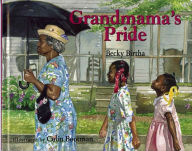 Title: Grandmama's Pride, Author: Becky Birtha