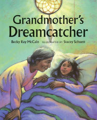 Title: Grandmother's Dreamcatcher, Author: Becky Ray McCain