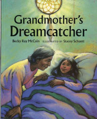 Title: Grandmother's Dreamcatcher, Author: Becky Ray McCain