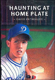 Title: Haunting at Home Plate, Author: David Patneaude