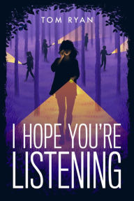 Title: I Hope You're Listening, Author: Tom Ryan