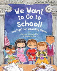 Title: We Want to Go to School!: The Fight for Disability Rights, Author: Maryann Cocca-Leffler