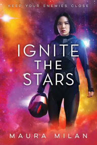 Title: Ignite the Stars, Author: Maura Milan