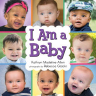 Title: I Am a Baby, Author: Kathryn Madeline Allen