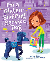 Title: I'm a Gluten-Sniffing Service Dog, Author: Michal Babay