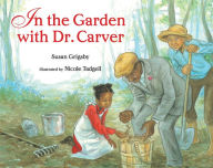 Title: In the Garden with Dr. Carver, Author: Susan Grigsby