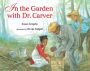 In the Garden with Dr. Carver