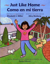 Title: Just Like Home/Como en mi tierra, Author: Elizabeth I. Miller