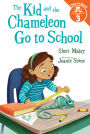 The Kid and the Chameleon Go to School (The Kid and the Chameleon: Time to Read, Level 3)