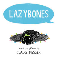 Title: Lazybones, Author: Claire Messer
