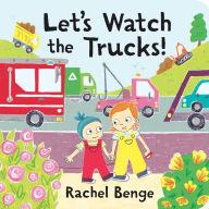 Title: Let's Watch the Trucks!, Author: Rachel Benge