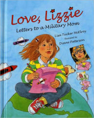 Title: Love, Lizzie: Letters to a Military Mom, Author: Lisa Tucker McElroy