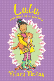 Title: Lulu and the Cat in the Bag (Lulu Series #3), Author: Hilary McKay