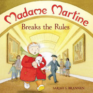 Title: Madame Martine Breaks the Rules, Author: Sarah S. Brannen